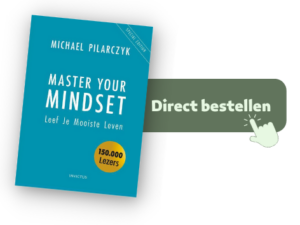 Master your mindset, Michael Pilarczyk