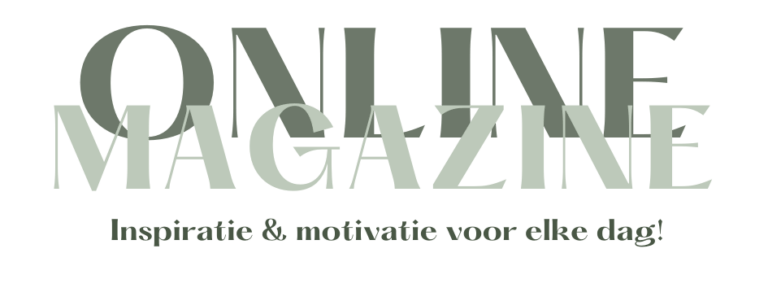 ONLINE MAGAZINE Inspiratie & motivatie voor elke dag!