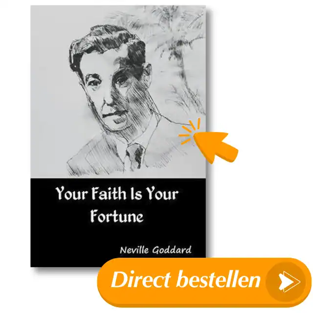 Neville Goddard - your faith is your fortune